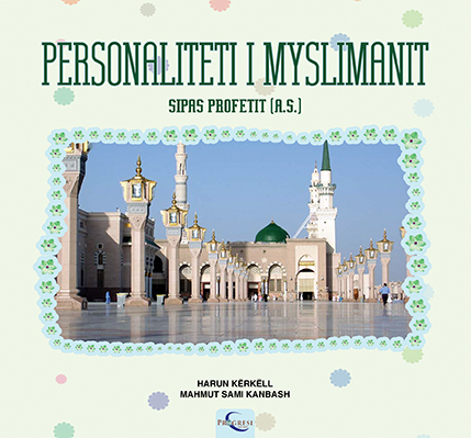 Personaliteti I Myslimanit Sipas Profetit (A.s.)