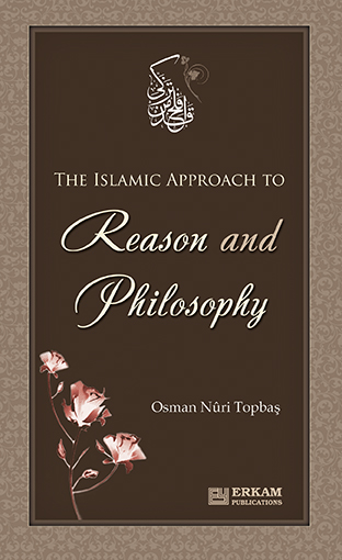 The Islamic Approach To Reason And Philosophy