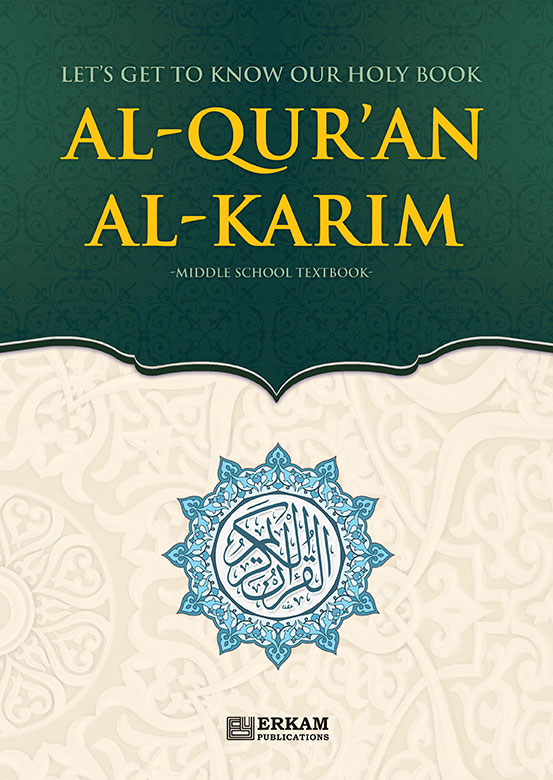 Let’s get to Know our Holy Book Al-Qur’an Al-Karim (Middle School Textbook)