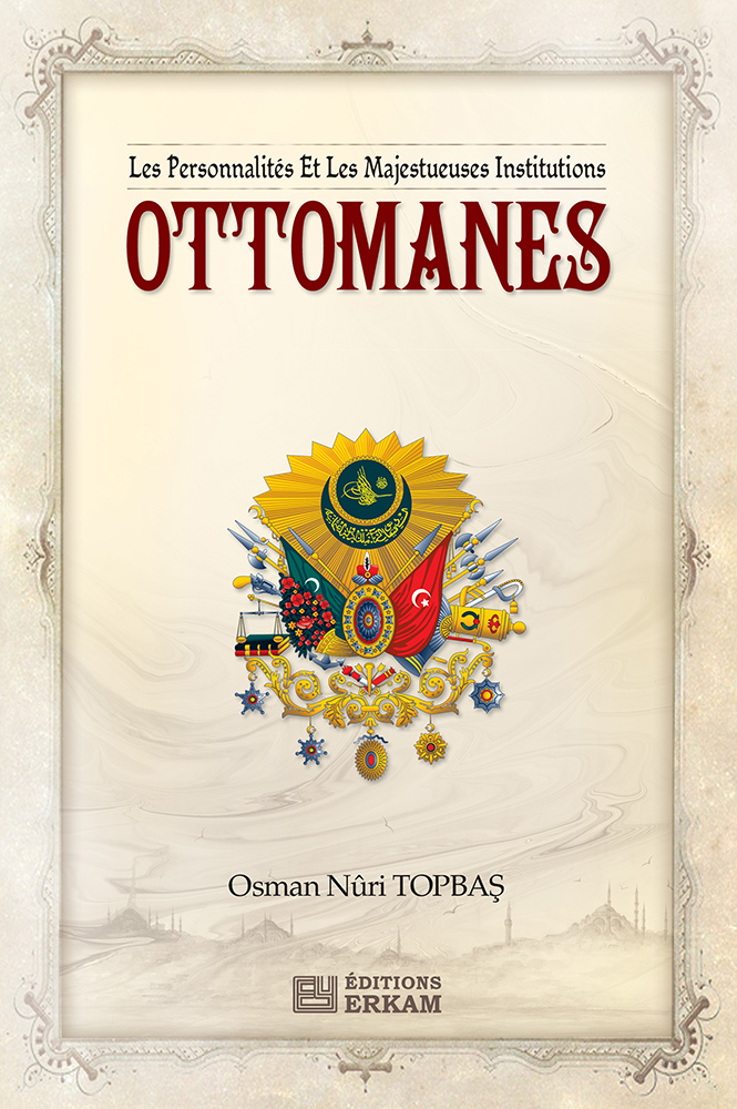 Les Personnalités et les majestueuses institutions Ottomanes