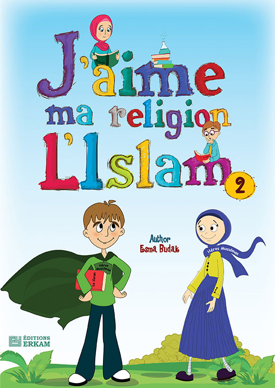 J'aime Ma Religion L'islam - 2