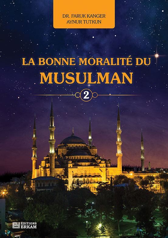 La Bonne Moralité Du Musulman - 2