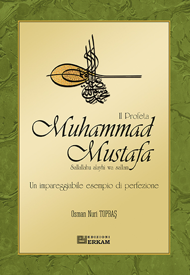 Il Profeta Muhammad Mustafa Sallallahu Alayhi Wa Sallam