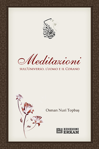Meditazioni Sull'universo, L'uomo E Il Corano