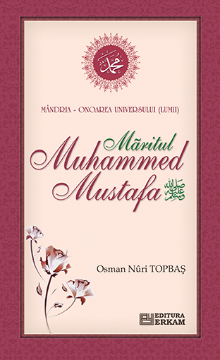 Mândrıa - Onoarea Unıversuluı (Lumıı) Mãritul Muhammed Mustafa