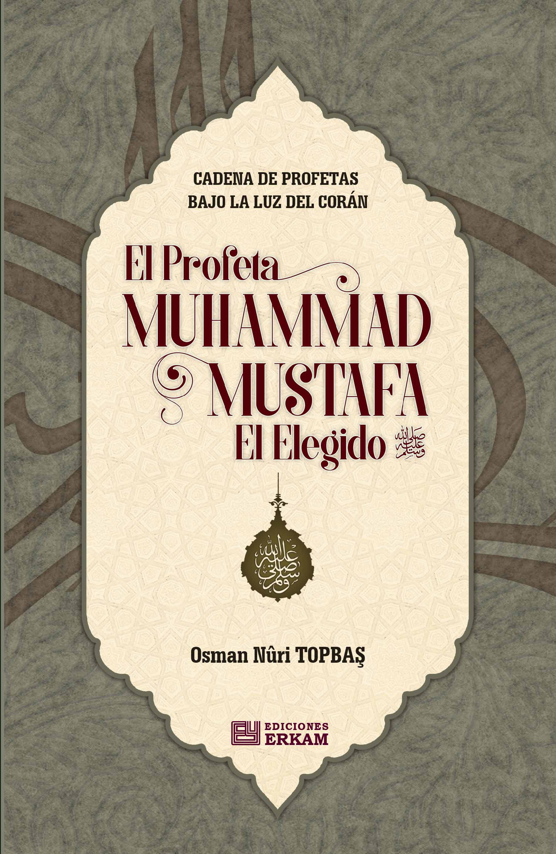 El Profeta Muhammad Mustafa, El Elegido